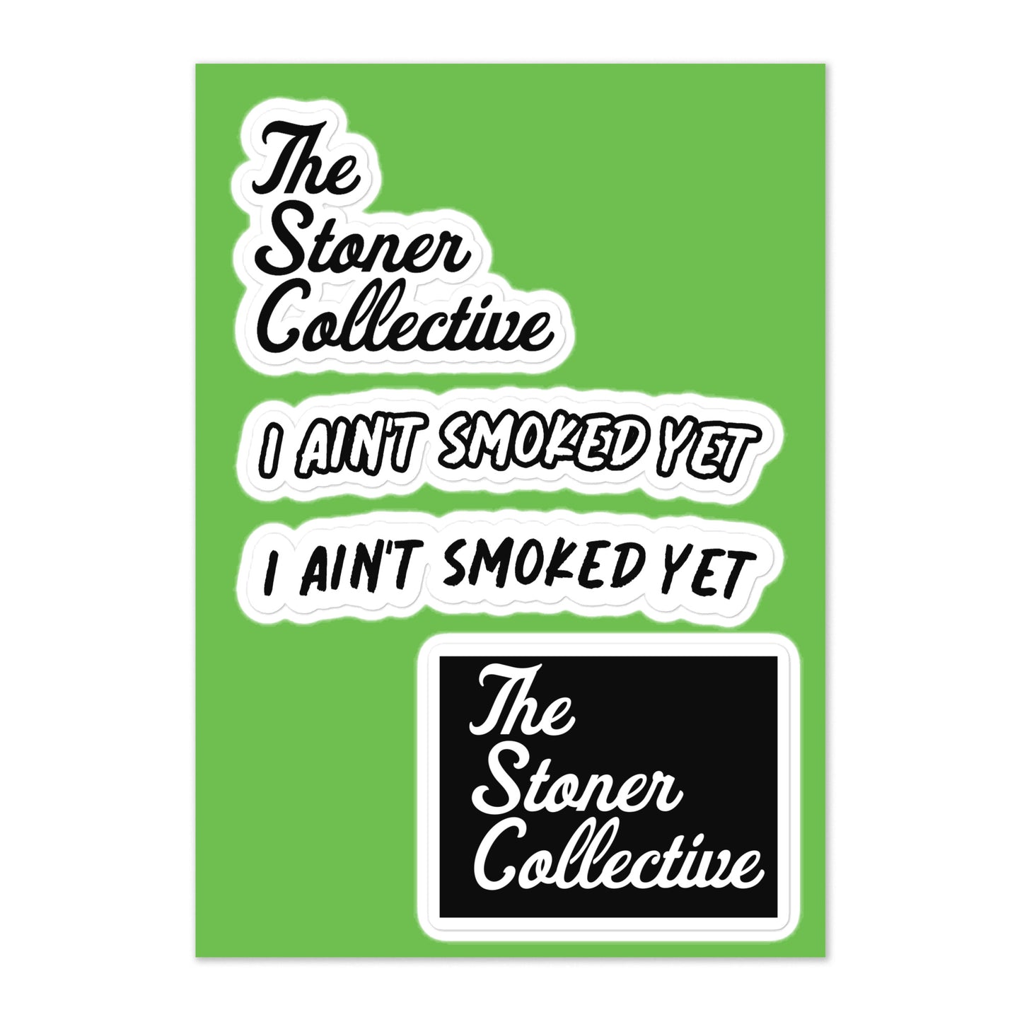 "The Stoner Collective/ I Ain't Smoked Yet" Sticker sheet bundle