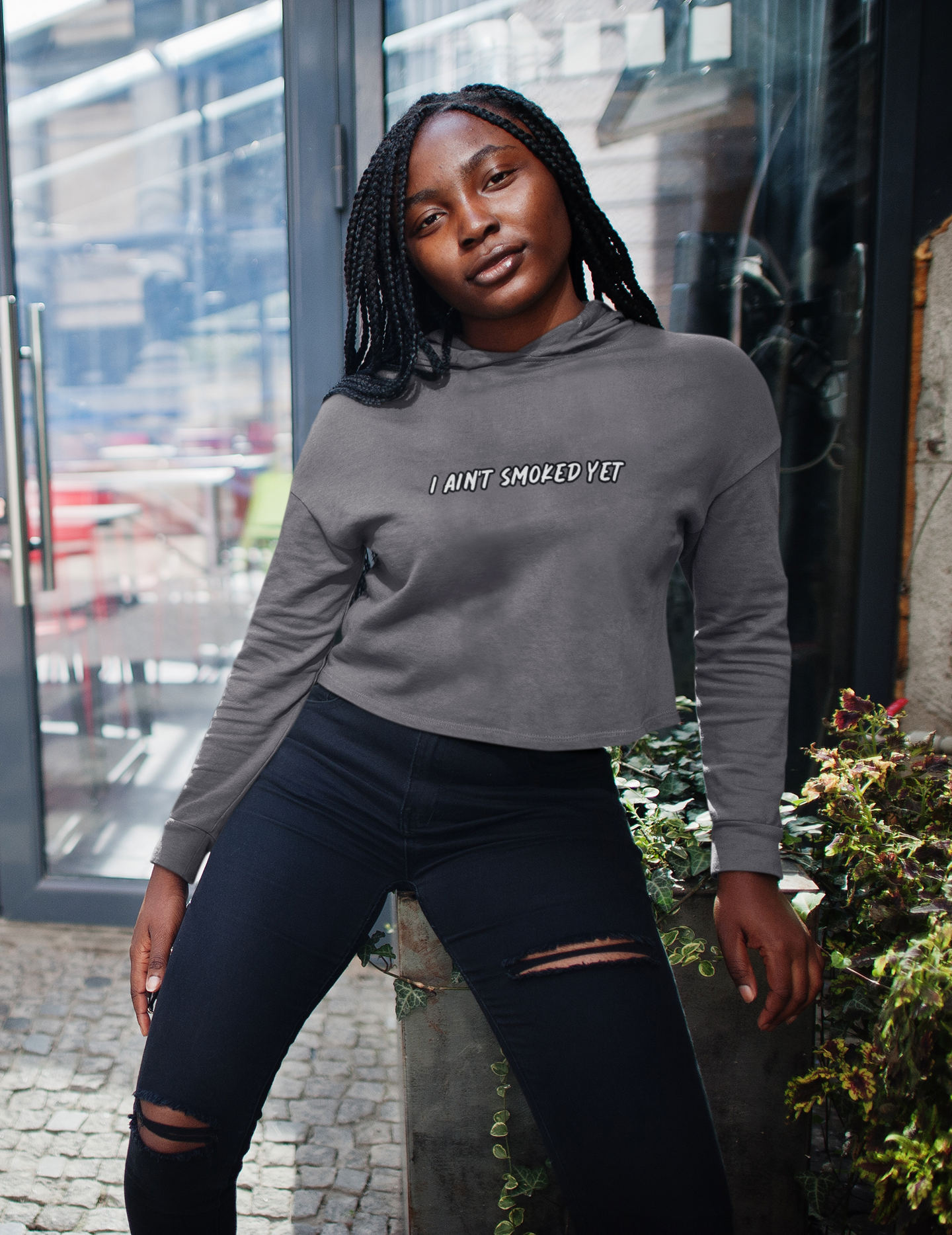 " I Ain't Smoked Yet " Crop Hoodie